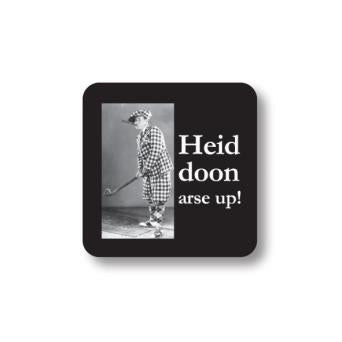 Heid Doon Arse Up! Coaster