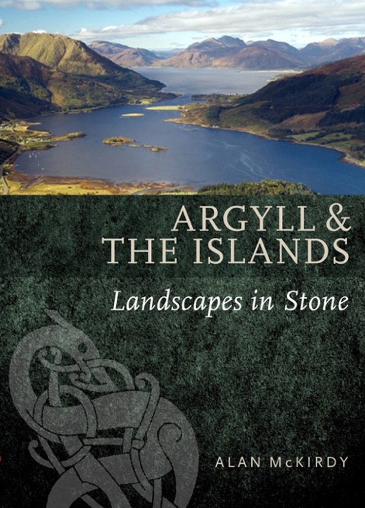 Argyll & the Islands: Landscapes in Stone