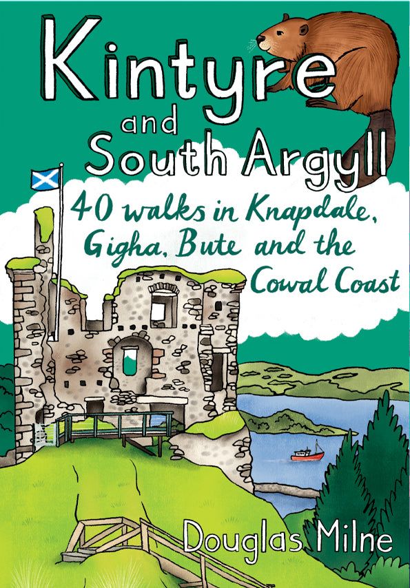 Kintyre, Bute & the Cowal Coast: 40 Favourite Walks