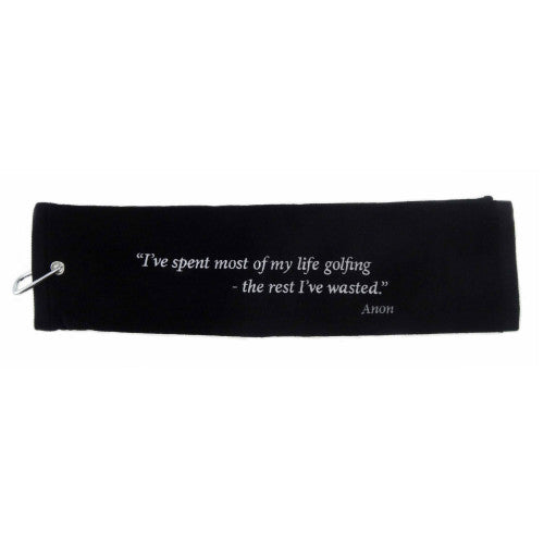 Wasted Quote Black Golf Towel